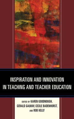 Inspiration and Innovation in Teaching and Teacher Education Inspiration and Innovation in Teaching and Teacher Education