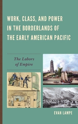 Work, Class, and Power in the Borderlands of the Early American Pacific Work, Class, and Power in the Borderlands of the Early American Pacific