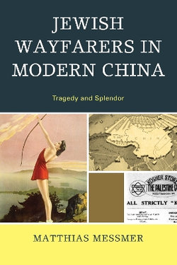 Jewish Wayfarers in Modern China Jewish Wayfarers in Modern China