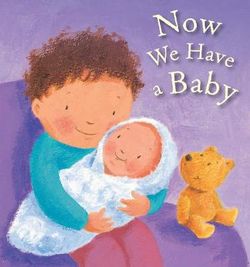 Now We Have a Baby Now We Have a Baby