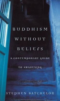 Buddhism without Beliefs Buddhism without Beliefs