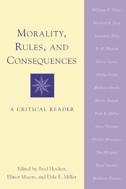 Morality, Rules and Consequences Morality, Rules and Consequences