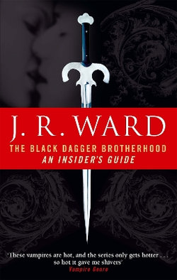 The Black Dagger Brotherhood: An Insider's Guide The Black Dagger Brotherhood: An Insider's Guide