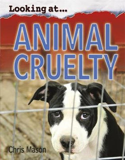 Looking At: Animal Cruelty Looking At: Animal Cruelty