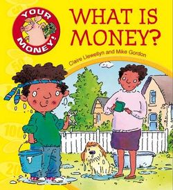 What is Money? What is Money?