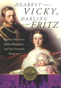 Dearest Vicky, Darling Fritz Dearest Vicky, Darling Fritz