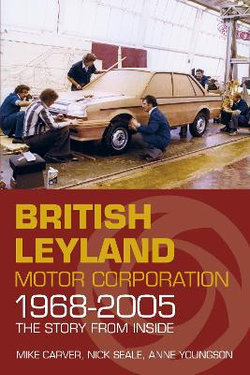Britsh Leyland Motor Corporation, 1968-2005 Britsh Leyland Motor Corporation, 1968-2005