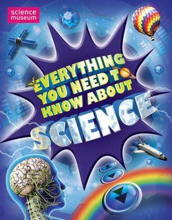 Everything You Need to Know about Science Everything You Need to Know about Science