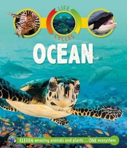 Life Cycles: Ocean Life Cycles: Ocean