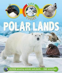 Life Cycles: Polar Lands Life Cycles: Polar Lands