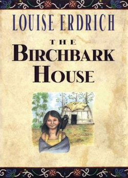 The Birchbark House The Birchbark House