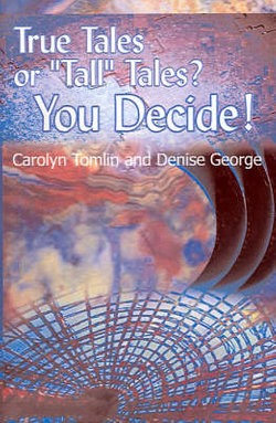 True Tales or "Tall" Tales? You Decide!: v. 1 True Tales or "Tall" Tales? You Decide!: v. 1