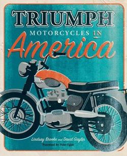 Triumph Motorcycles in America Triumph Motorcycles in America
