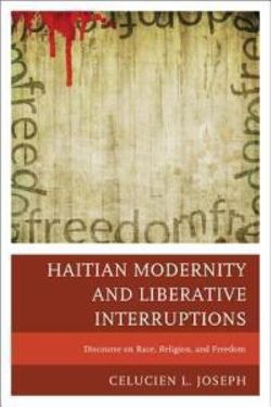 Haitian Modernity and Liberative Interruptions Haitian Modernity and Liberative Interruptions