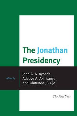 The Jonathan Presidency The Jonathan Presidency