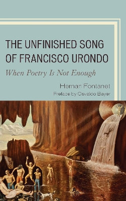 The Unfinished Song of Francisco Urondo The Unfinished Song of Francisco Urondo