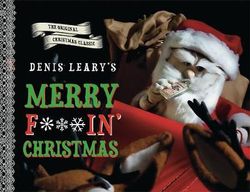 Denis Leary's Merry F#%$in' Christmas Denis Leary's Merry F#%$in' Christmas