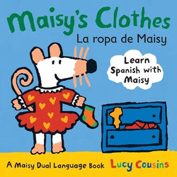 Maisy's Clothes Dual Language Spanish Maisy's Clothes Dual Language Spanish