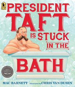 President Taft Is Stuck in the Bath President Taft Is Stuck in the Bath