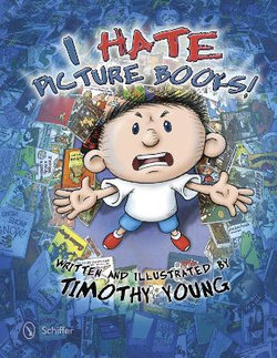 I Hate Picture Books! I Hate Picture Books!