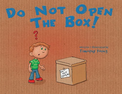 Do Not Open the Box Do Not Open the Box