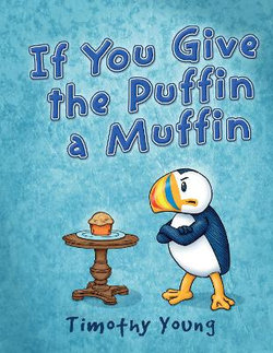 If You Give the Puffin a Muffin If You Give the Puffin a Muffin