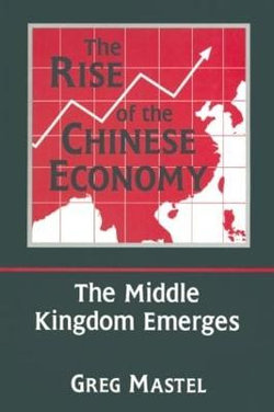 The Rise of the Chinese Economy: The Middle Kingdom Emerges The Rise of the Chinese Economy: The Middle Kingdom Emerges