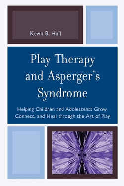 Play Therapy and Asperger's Syndrome Play Therapy and Asperger's Syndrome