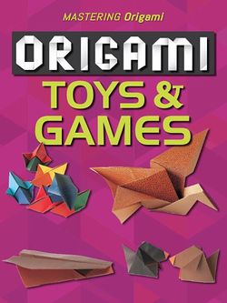 Origami Toys and Games Origami Toys and Games