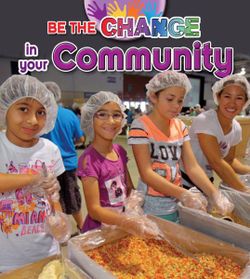 Be The Change For Your Community Be The Change For Your Community