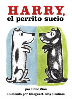 Harry, the Dirty Dog/Harry El Perrito Sucio Harry, the Dirty Dog/Harry El Perrito Sucio