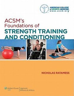 ACSM's Foundations of Strength Training and Conditioning ACSM's Foundations of Strength Training and Conditioning