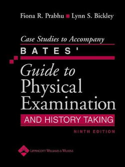 Case Studies to Accompany Bates' Guide to Physical Examination and History Taking Case Studies to Accompany Bates' Guide to Physical Examination and History Taking