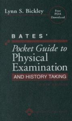 Bates' Pocket Guide to Physical Examination and History Taking Bates' Pocket Guide to Physical Examination and History Taking