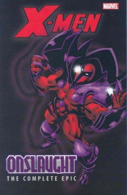 X-men: The Complete Onslaught Epic - Book 1 X-men: The Complete Onslaught Epic - Book 1