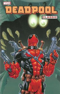 Deadpool Classic Vol.3 Deadpool Classic Vol.3