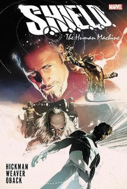 S.h.i.e.l.d. By Hickman & Weaver: The Human Machine S.h.i.e.l.d. By Hickman & Weaver: The Human Machine