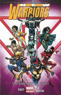 New Warriors Volume 1: The Kids Are All Right New Warriors Volume 1: The Kids Are All Right