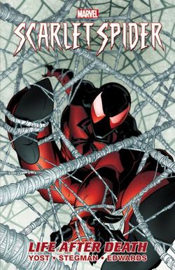 Scarlet Spider - Vol. 1: Life After Death Scarlet Spider - Vol. 1: Life After Death