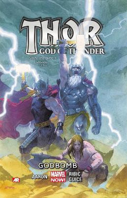 Thor: God Of Thunder Volume 2: Godbomb (marvel Now) Thor: God Of Thunder Volume 2: Godbomb (marvel Now)