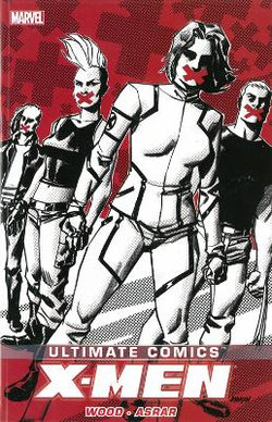 Ultimate Comics X-men By Brian Wood Volume 2 Ultimate Comics X-men By Brian Wood Volume 2