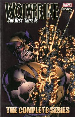Wolverine - The Best There Is: The Complete Series Wolverine - The Best There Is: The Complete Series
