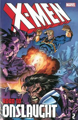X-men: The Road To Onslaught Volume 2 X-men: The Road To Onslaught Volume 2
