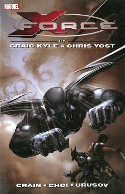 X-force By Craig Kyle & Chris Yost: The Complete Collection Volume 1 X-force By Craig Kyle & Chris Yost: The Complete Collection Volume 1