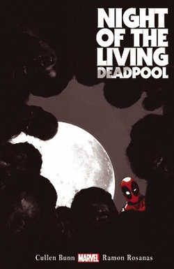 Night Of The Living Deadpool Night Of The Living Deadpool