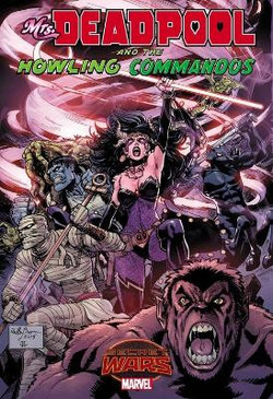 Mrs. Deadpool and the Howling Commandos Mrs. Deadpool and the Howling Commandos