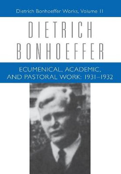 Ecumenical, Academic, and Pastoral Work: 1931-1932 Ecumenical, Academic, and Pastoral Work: 1931-1932