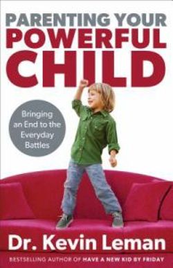 Parenting Your Powerful Child Parenting Your Powerful Child