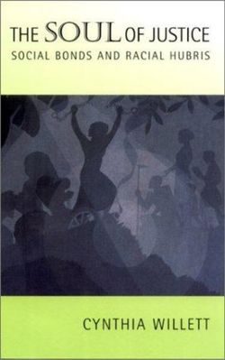 The Soul of Justice: Social Bonds and Racial Hubris The Soul of Justice: Social Bonds and Racial Hubris