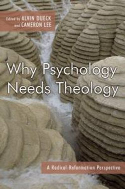 Why Psychology Needs Theology Why Psychology Needs Theology